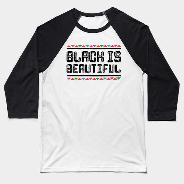 Black is Beautiful Baseball T-Shirt by Rayrock76